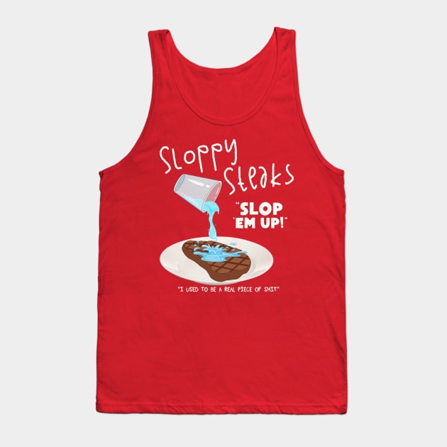 SLOPPY STEAKS Tank Top by darklordpug